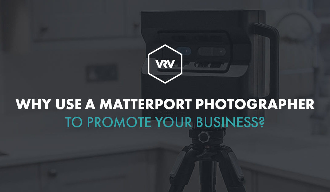 Why use a Matterport photographer?